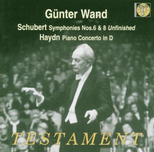 Wand , Günter - Schubert: Symphonies Nos. 6 & 8 'Unfinished' / Haydn: Piano Concerto In D (Testament)