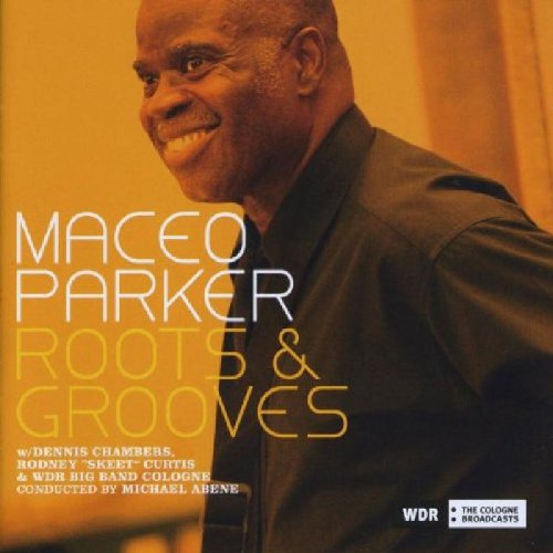 Parker , Maceo - Roots & Grooves