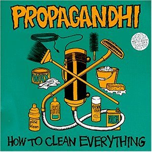 Propagandhi - How to clean everything