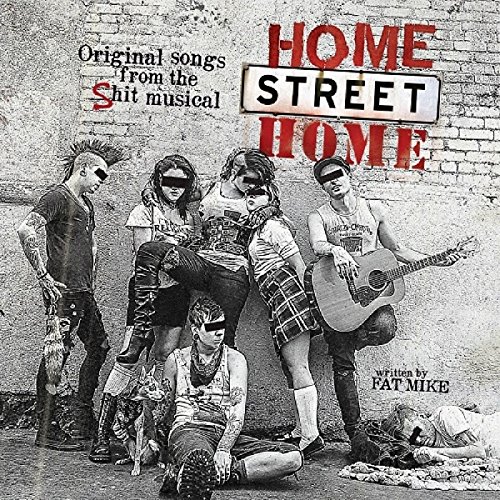 NOFX - Home Street Home - Original Songs From The Shit Musical (NOFX And Friends)