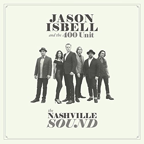 Jason and the 400 Unit Isbel - The Nashville Sound