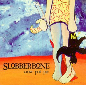 Slobberbone - Crow Pot Pie