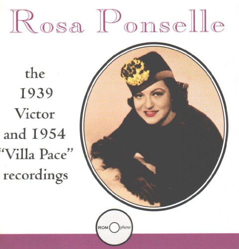 Ponselle , Rosa - The 1939 Victor And 1954 Villa Pace Recordings