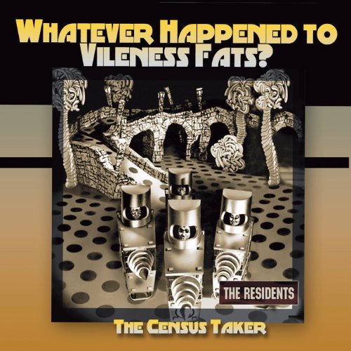 the Residents - Whatever Happened to Vileness Fats?