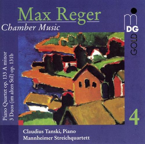 Reger , Max - Chamber Music 4: Piano Quartet, Op. 133 A Minor / 3 Duos (im alten Stil), Op. 131b (Tanski)