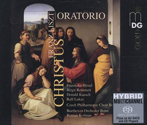 Liszt , Franz - Christus Oratorio (Hirzel, Remmert, Kaasch, Lukas, Kofman) (SACD)