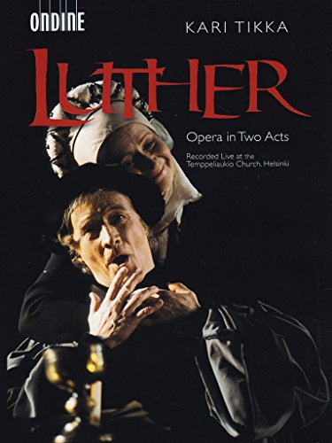 Tikka , Kari - Luther (Opera In Two Acts) (Ruuttunen, Virtanen, Saarinen, Wirkkala, Alamikkotervo, Mitt, Tikka, Tapola, Kontek)