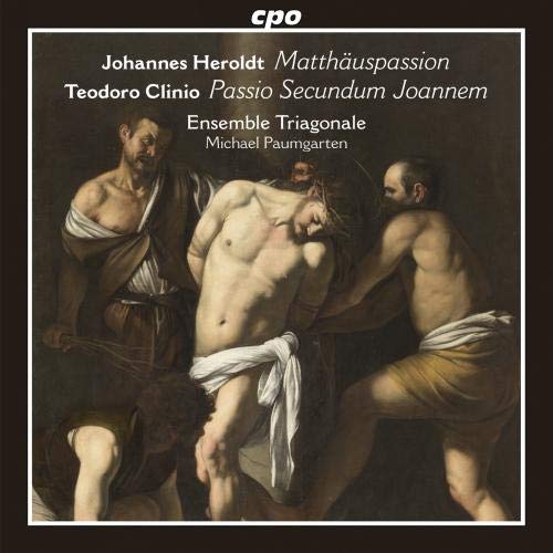 Ensemble Triagonale & Paumgarten , Michael - Heroldt: Matthäuspassion / Clinio: Passio Secundum Joannem)