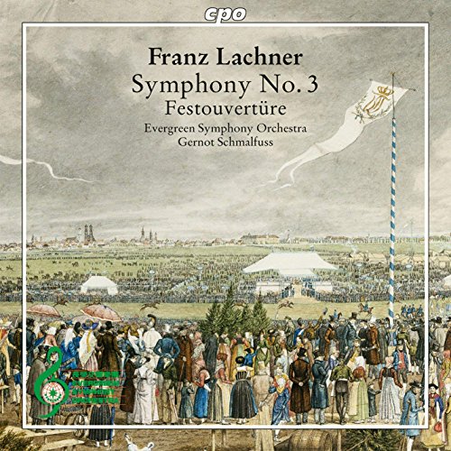 Lachner , Franz - Symphony No. 3 / Festouvertüre (Evergreen Symphony Orchestra, Schmalfuss)