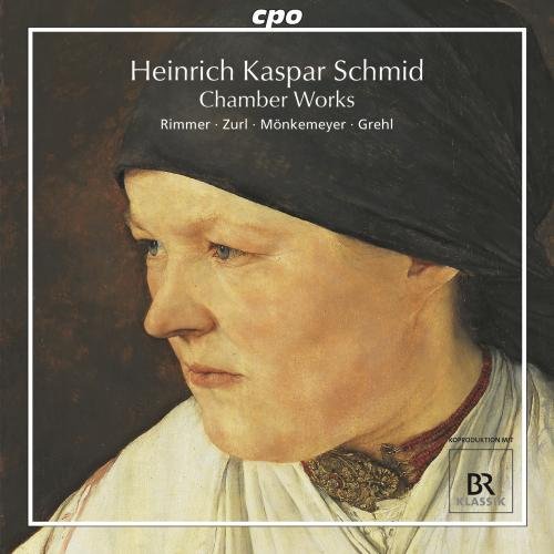 Schmid , Heinrich Kaspar - Chamber Works (Rimmer Zurl Mönkemeyer Grehl)