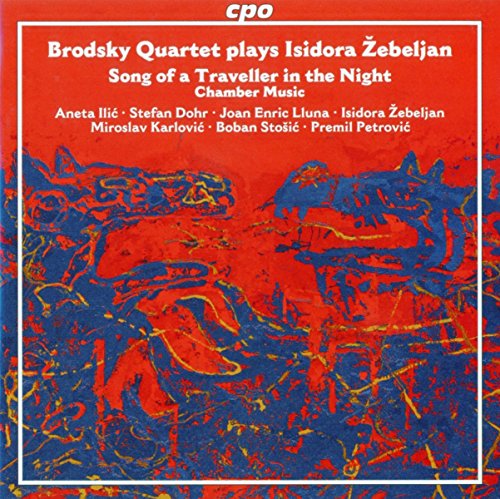 Zebeljan , Isidora - Song Of A Traveler In The Night And Other Chamber Music Played By Brodsky Quartet