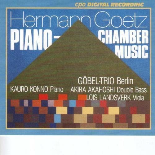 Goetz , Hermann - Piano Chamber Music (Göbel-Trio Berlin, Konno, Akahoshi, Landsverk)