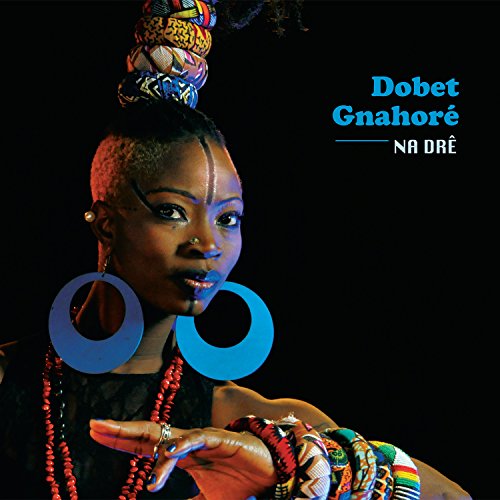 Dobet Gnahore - Na Dre