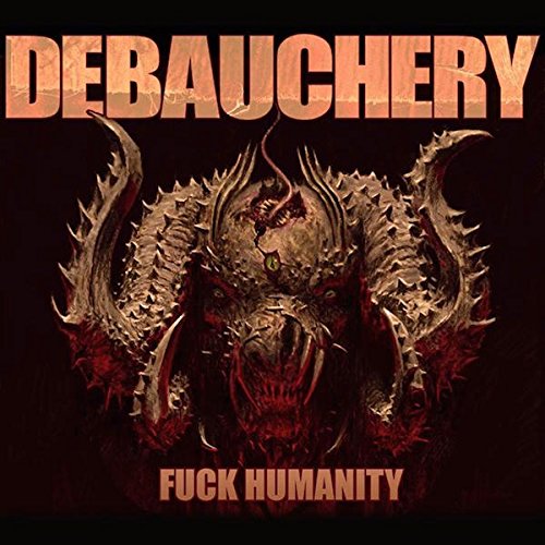 Debauchery - F*ck Humanity (LTD. Digipak + 2 Bonus CDs)