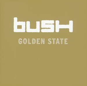 Bush - Golden state