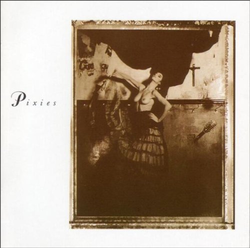 Pixies - Surfer Rosa & Come On Pilgrim