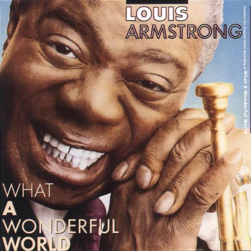 Louis Armstrong - What a Wonderful World