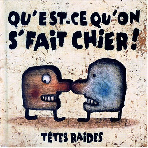 Tetes Raides - Qu'est-Ce Qu'on Se