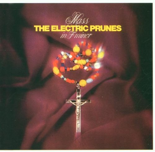 Electric Prunes , The - Mass in F Minor