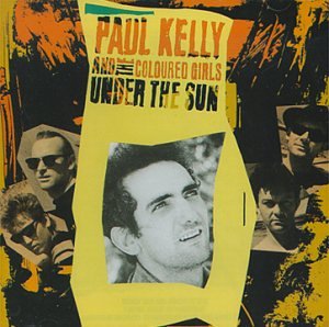 Paul Kelly - Under the Sun