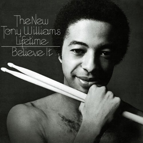 Tony Williams - Believe It