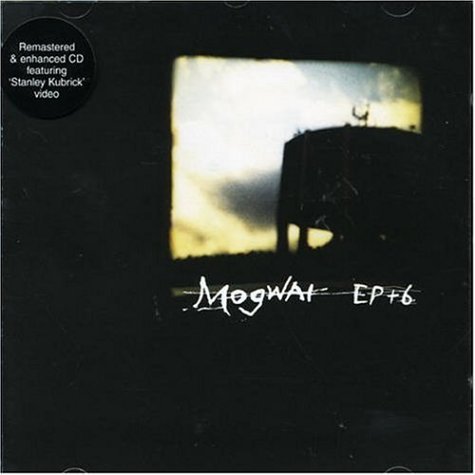 Mogwai - Ep + 6