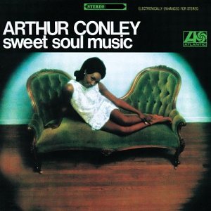 Conley , Arthur - Sweet Soul M usic