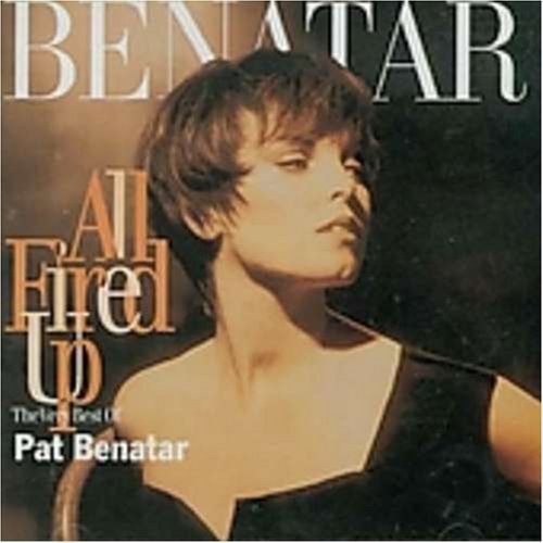 Benatar , Pat - All Fired Up - The Very Best Of Pat Benatar