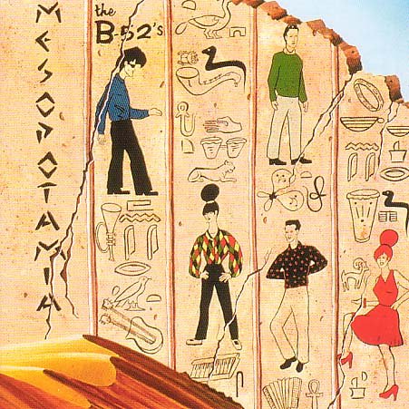 the B-52'S - Mesopotamia