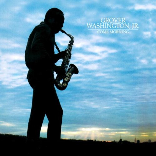 Grover Jr. Washington - Come Morning