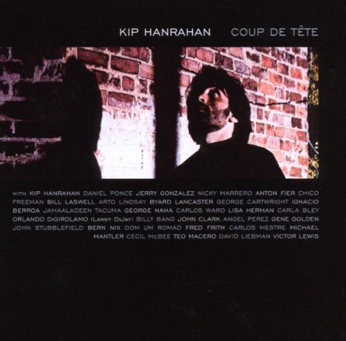 Kip Hanrahan - Coup de Tete