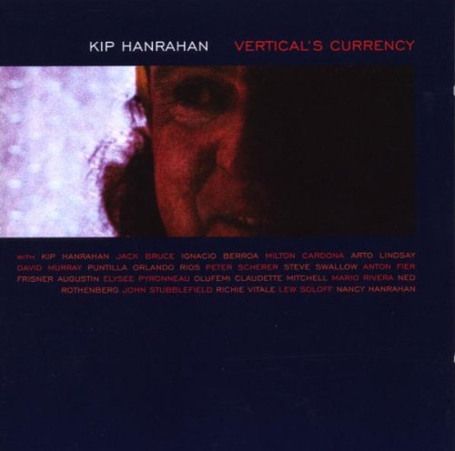 Kip Hanrahan - Vertical Currency