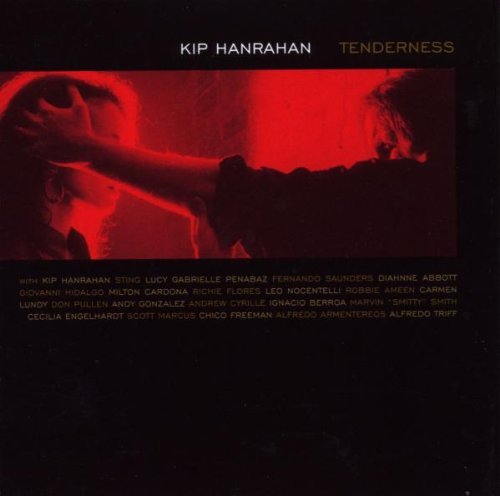 Kip Hanrahan - Tenderness