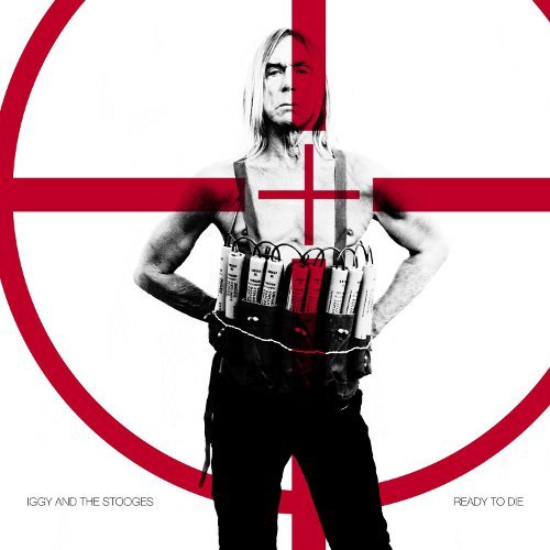 Pop , Iggy & Stooges , The - Ready To Die 