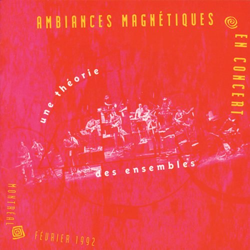 Ambiances Magnetiques - Une Theorie Des Ensembles (En Concert)