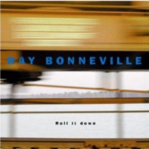 Ray Bonneville - Roll It Down