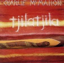 McMahon , Charlie - Tjilatjila