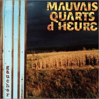 Mauvais Quarts D'Heure - Gaucher