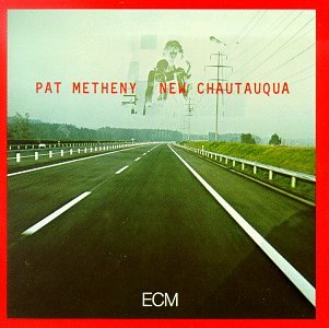 Metheny , Pat - New Chautauqua (US-Import)