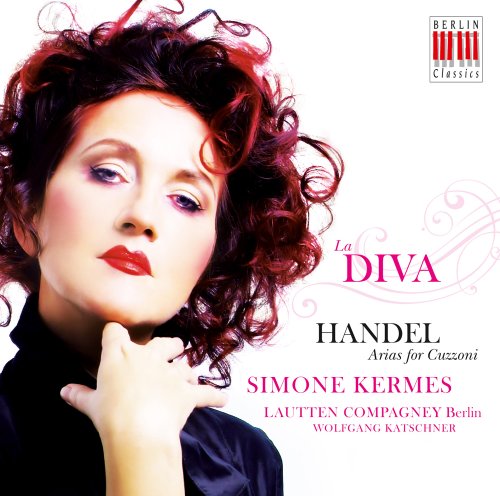 Kermes , Simone - La Diva - Händel: Arias For Cuzzoni (Lautten Compagney Berlin, Katschner)