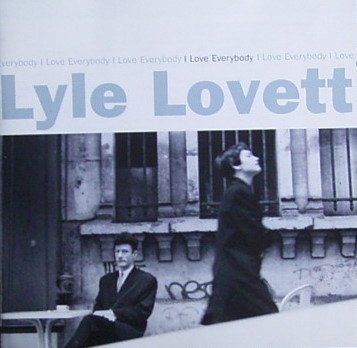 Lovett , Lyle - I love everybody