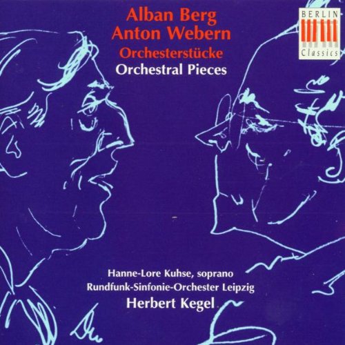 Kegel , Herbert & Kuhse , Hanne-Lore & RSOL - Orchesterstücke / Orchestral Pieces von/by Alban Berg & Anton Webern