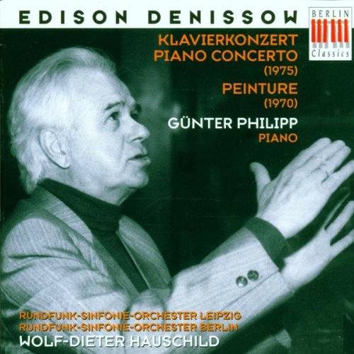 Denissow , Edison - Piano Concerto / Peinture (Philipp, Hauschild, RSOL, RSOB)