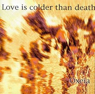 Love Is Colder Than Death - Oxeia