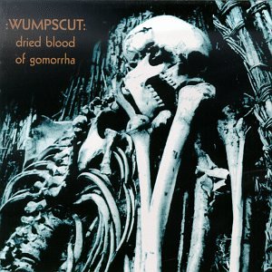 Wumpscut - Dried Blood Of Gomorrha