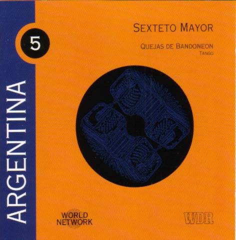 Sexteto Mayor - Quejas de Bandoneon-Tango, Argentina (World Network 5)