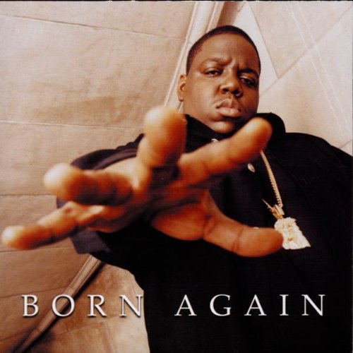 Notorious B.I.G. , The - Born again