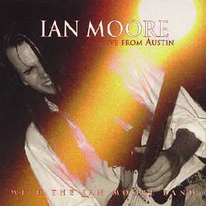 Ian Moore - Live From Austin