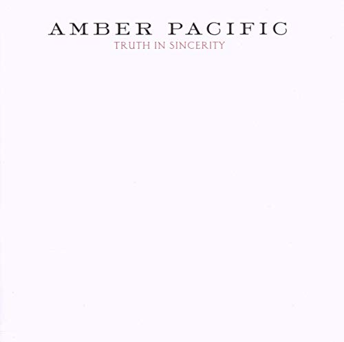 Amber Pacific - Truth in Sincerity