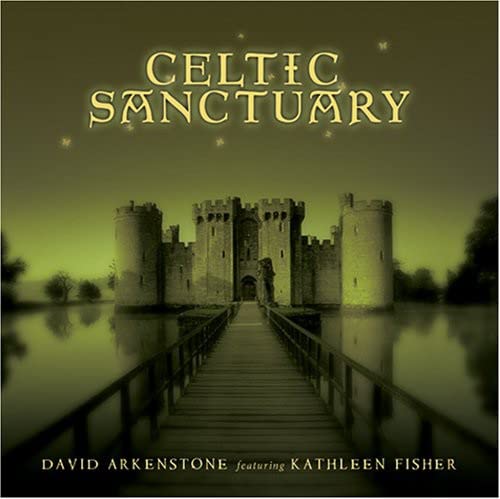 Arkenstone , David feat. Fisher , Kathleen - Celtic Sanctuary